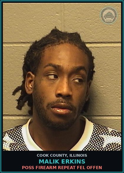CCW arrest card for Malik Erkins in Cook County: POSS FIREARM REPEAT FEL OFFEN