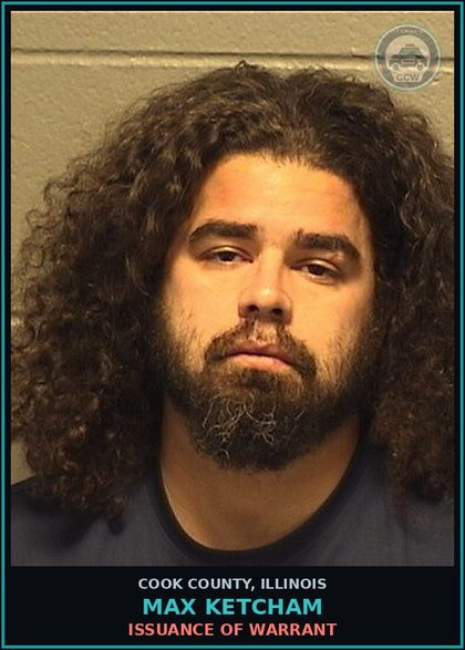 CCW arrest card for MAX KETCHAM in Cook County: ISSUANCE OF WARRANT