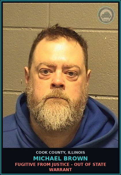 CCW arrest card for MICHAEL BROWN in Cook County: FUGITIVE FROM JUSTICE - OUT OF STATE WARRANT