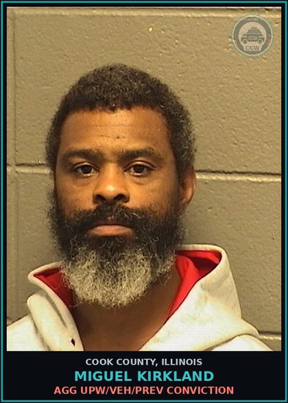 CCW arrest card for Miguel Kirkland in Cook County: AGG UPW/VEH/PREV CONVICTION