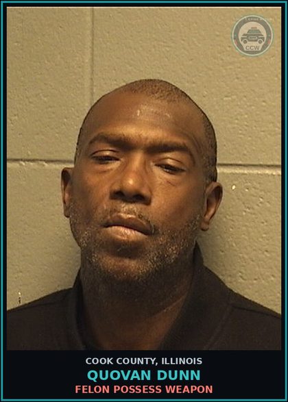 CCW arrest card for Quovan Dunn in Cook County: FELON POSSESS WEAPON