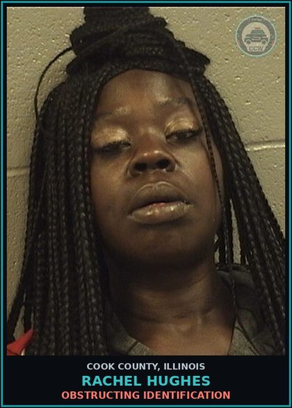 CCW arrest card for Rachel Hughes in Cook County: OBSTRUCTING IDENTIFICATION