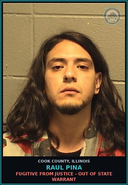CCW arrest card for Raul Pina in Cook County: FUGITIVE FROM JUSTICE - OUT OF STATE WARRANT