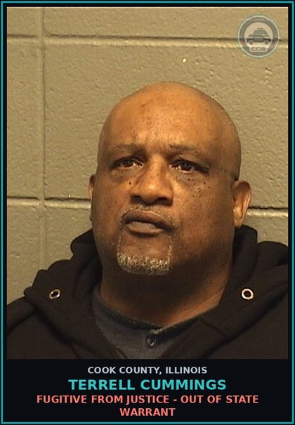 CCW arrest card for Terrell Cummings in Cook County: FUGITIVE FROM JUSTICE - OUT OF STATE WARRANT