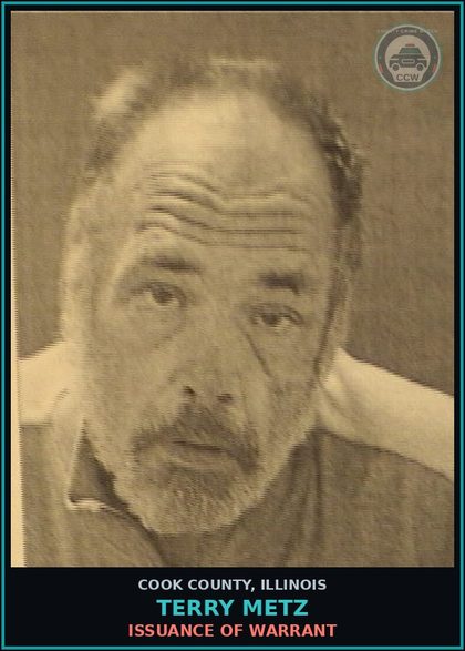 CCW arrest card for Terry Metz in Cook County: ISSUANCE OF WARRANT