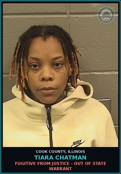 CCW arrest card for Tiara Chatman in Cook County: FUGITIVE FROM JUSTICE - OUT OF STATE WARRANT