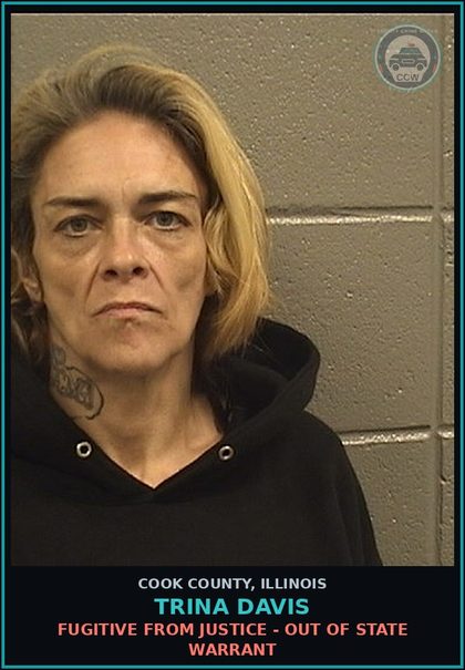 CCW arrest card for Trina Davis in Cook County: FUGITIVE FROM JUSTICE - OUT OF STATE WARRANT