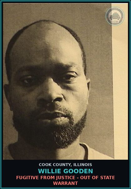 CCW arrest card for WILLIE GOODEN in Cook County: FUGITIVE FROM JUSTICE - OUT OF STATE WARRANT