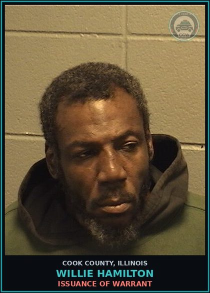 CCW arrest card for Willie Hamilton in Cook County: ISSUANCE OF WARRANT