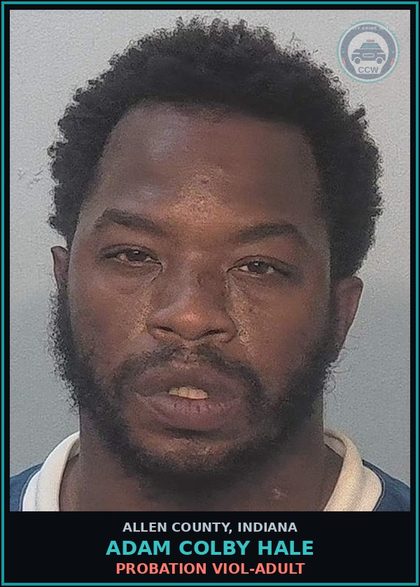 CCW arrest card for Adam Colby Hale in Allen County: PROBATION VIOL-ADULT