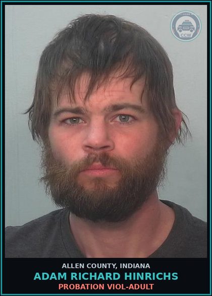 CCW arrest card for Adam Richard Hinrichs in Allen County: PROBATION VIOL-ADULT