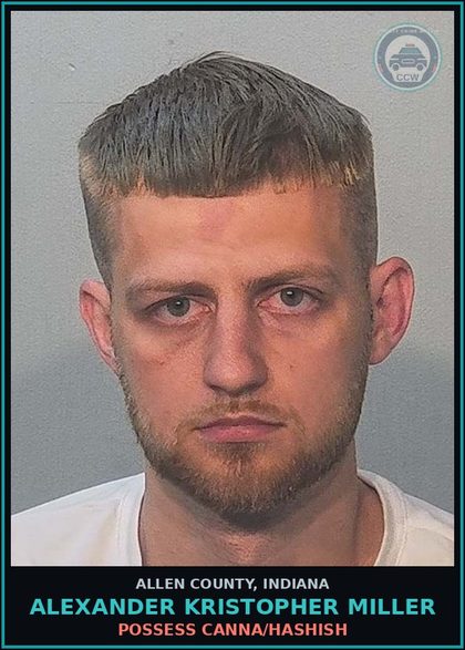 CCW arrest card for Alexander Kristopher Miller in Allen County: POSSESS Canna/HASHISH