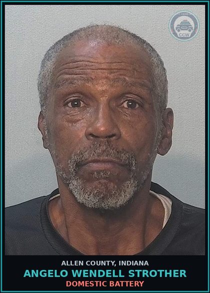 CCW arrest card for Angelo Wendell Strother in Allen County: DOMESTIC BATTERY