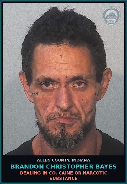 CCW arrest card for Brandon Christopher Bayes in Allen County: DEALING IN COCAINE OR NARCOTIC DRUG