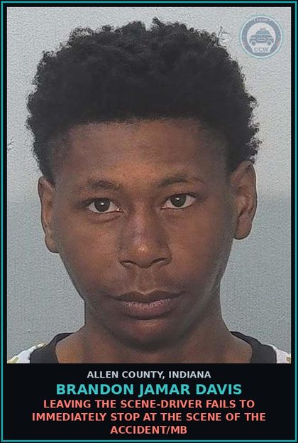 CCW arrest card for Brandon Jamar Davis in Allen County: LEAVING THE SCENE-DRIVER FAILS TO IMMEDIATELY STOP AT THE SCENE OF THE ACCIDENT/MB