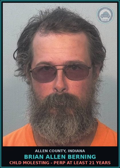 CCW arrest card for Brian Allen Berning in Allen County: chld MOLESTING - PERP AT LEAST 21 YEARS