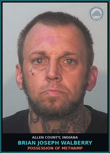 CCW arrest card for Brian Joseph Walberry in Allen County: POSSESSION OF Methamp