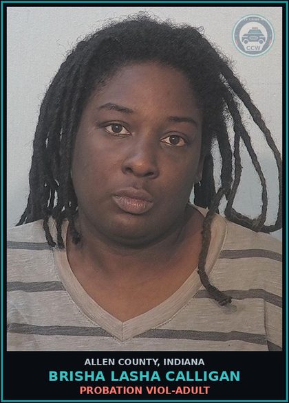 CCW arrest card for Brisha Lasha Calligan in Allen County: PROBATION VIOL-ADULT