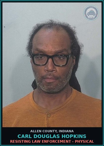CCW arrest card for Carl Douglas Hopkins in Allen County: RESISTING LAW ENFORCEMENT - PHYSICAL