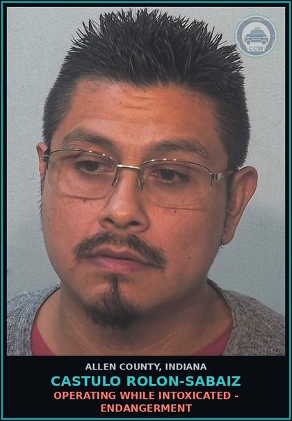 CCW arrest card for Castulo Rolon-Sabaiz in Allen County: OPERATING WHILE INTOXICATED - ENDANGERMENT
