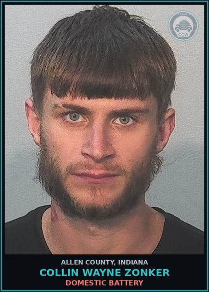 CCW arrest card for Collin Wayne Zonker in Allen County: DOMESTIC BATTERY