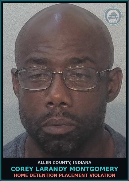 CCW arrest card for Corey Larandy Montgomery in Allen County: HOME DETENTION PLACEMENT VIOLATION