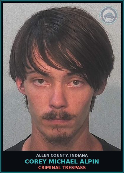 CCW arrest card for Corey Michael Alpin in Allen County: CRIMINAL TRESPASS