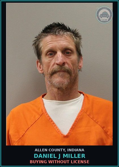 CCW arrest card for Daniel J Miller in Allen County: BUYING WITHOUT LICENSE