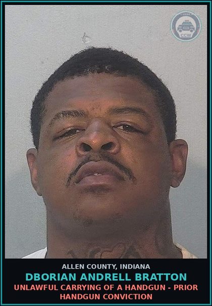 CCW arrest card for Dborian Andrell Bratton in Allen County: UNLAWFUL CARRYING OF A HANDGUN - PRIOR HANDGUN CONVICTION