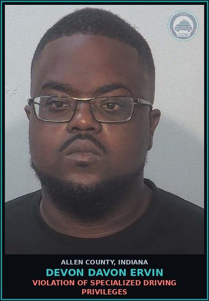 CCW arrest card for Devon Davon Ervin in Allen County: VIOLATION OF SPECIALIZED DRIVING PRIVILEGES