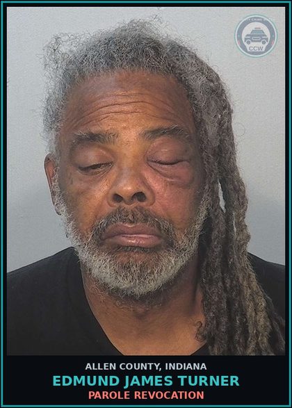 CCW arrest card for Edmund James Turner in Allen County: PAROLE REVOCATION
