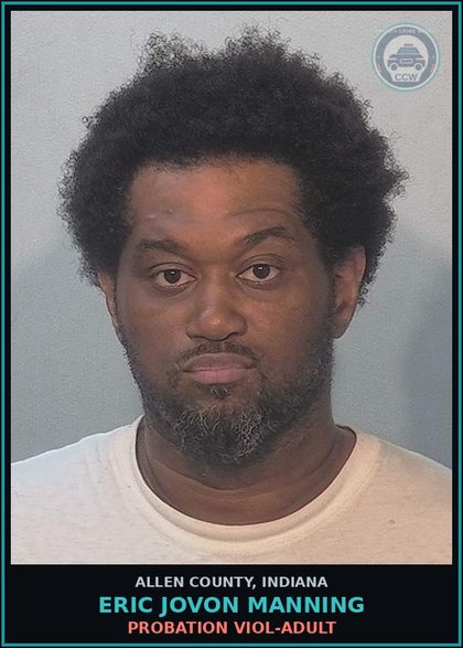 CCW arrest card for Eric Jovon Manning in Allen County: PROBATION VIOL-ADULT