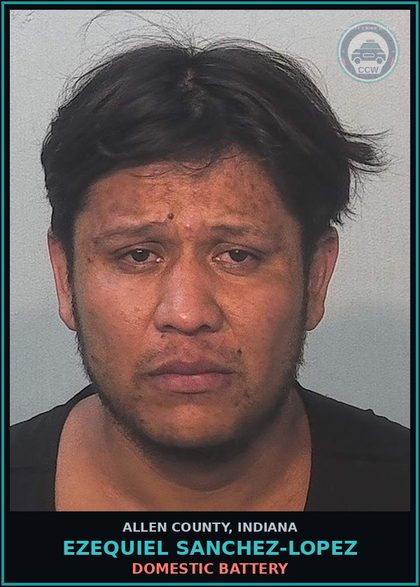 CCW arrest card for Ezequiel Sanchez-Lopez in Allen County: DOMESTIC BATTERY