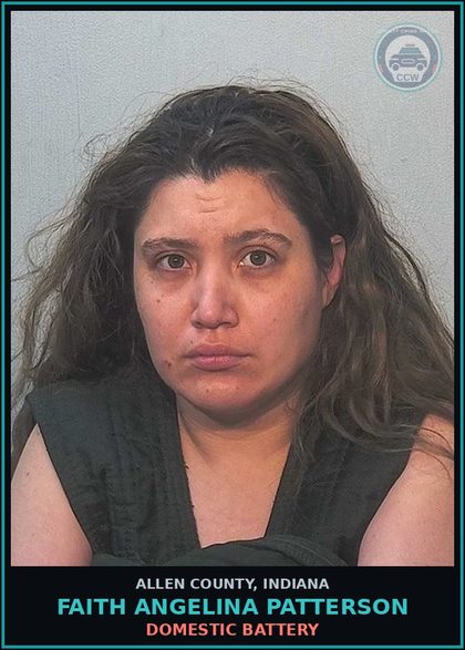 CCW arrest card for Faith Angelina Patterson in Allen County: DOMESTIC BATTERY
