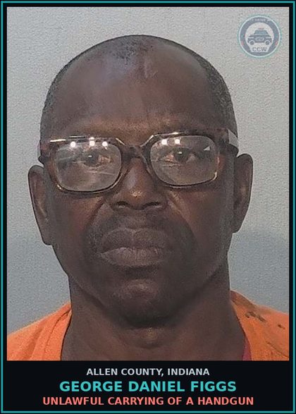 CCW arrest card for George Daniel Figgs in Allen County: UNLAWFUL CARRYING OF A HANDGUN