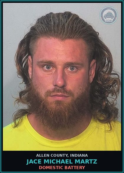 CCW arrest card for Jace Michael Martz in Allen County: DOMESTIC BATTERY