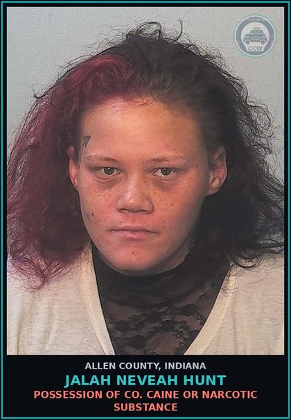 CCW arrest card for Jalah Neveah Hunt in Allen County: POSSESSION OF COCAINE OR NARCOTIC DRUG