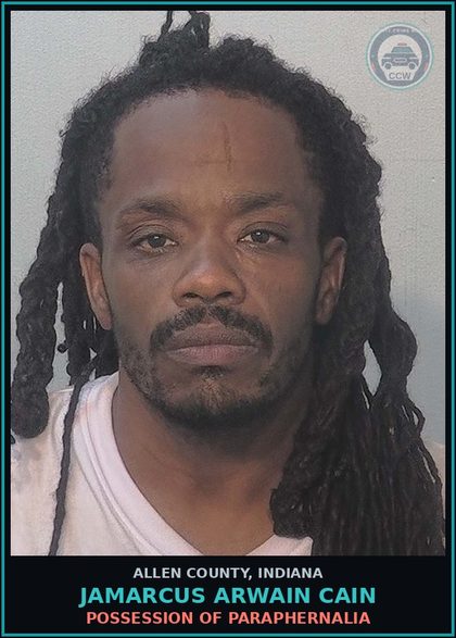 CCW arrest card for Jamarcus Arwain Cain in Allen County: POSSESSION OF PARAPHERNALIA