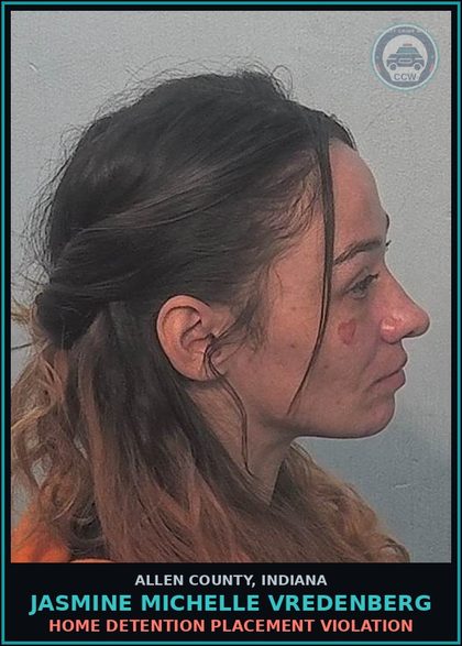 CCW arrest card for Jasmine Michelle Vredenberg in Allen County: HOME DETENTION PLACEMENT VIOLATION