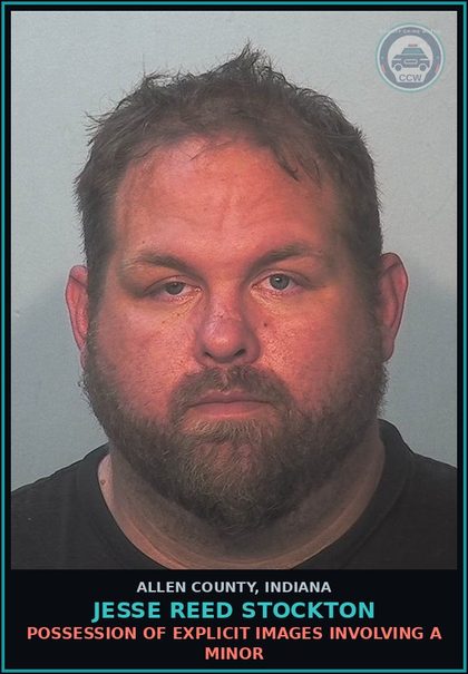 CCW arrest card for Jesse Reed Stockton in Allen County: POSSESSION OF chld PORNOGRAPHY