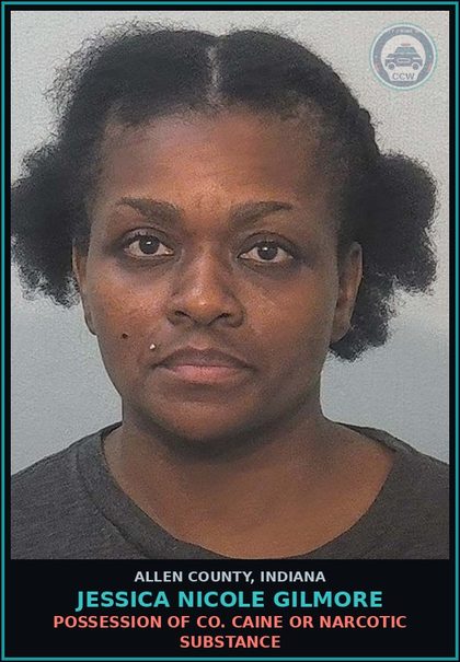 CCW arrest card for Jessica Nicole Gilmore in Allen County: POSSESSION OF COCAINE OR NARCOTIC DRUG