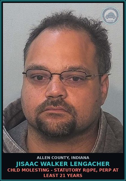 CCW arrest card for Jisaac Walker Lengacher in Allen County: chld MOLESTING - STATUTORY r@pe, PERP AT LEAST 21 YEARS