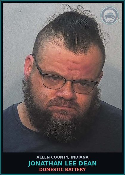 CCW arrest card for Jonathan Lee Dean in Allen County: DOMESTIC BATTERY