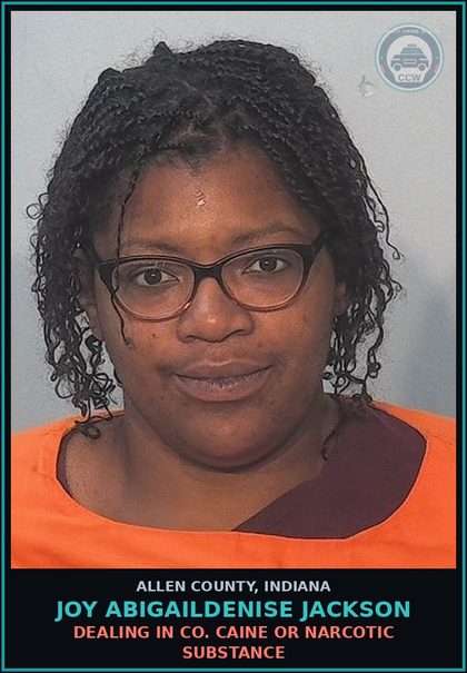 CCW arrest card for Joy Abigaildenise Jackson in Allen County: DEALING IN COCAINE OR NARCOTIC DRUG