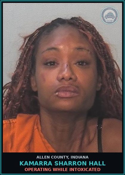 CCW arrest card for Kamarra Sharron Hall in Allen County: OPERATING WHILE INTOXICATED