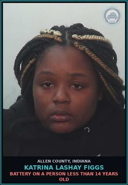 CCW arrest card for Katrina Lashay Figgs in Allen County: BATTERY ON A PERSON LESS THAN 14 YEARS OLD