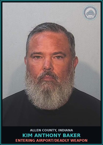 CCW arrest card for Kim Anthony Baker in Allen County: ENTERING AIRPORT/DEADLY WEAPON