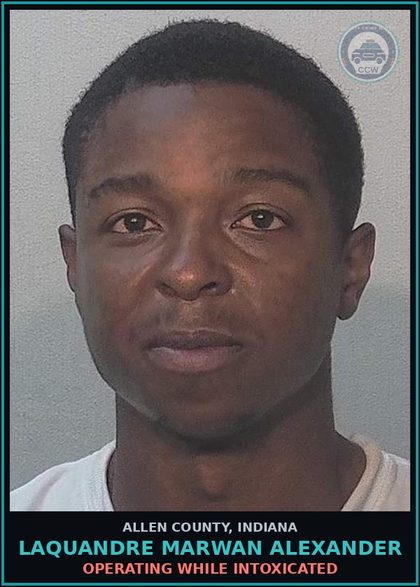 CCW arrest card for Laquandre Marwan Alexander in Allen County: OPERATING WHILE INTOXICATED