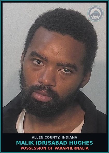CCW arrest card for Malik Idrisabad Hughes in Allen County: POSSESSION OF PARAPHERNALIA