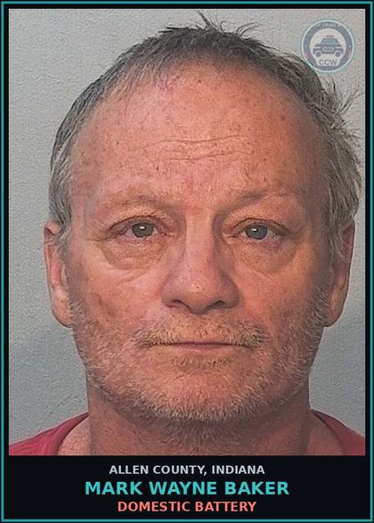 CCW arrest card for Mark Wayne Baker in Allen County: DOMESTIC BATTERY